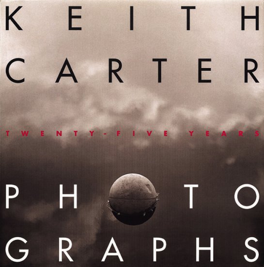 Keith Carter: Photographs, Twenty-Five Years - ウインドウを閉じる