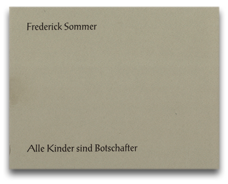 Frederick Sommer: Alle Kinder sind Botschafter/All Children are