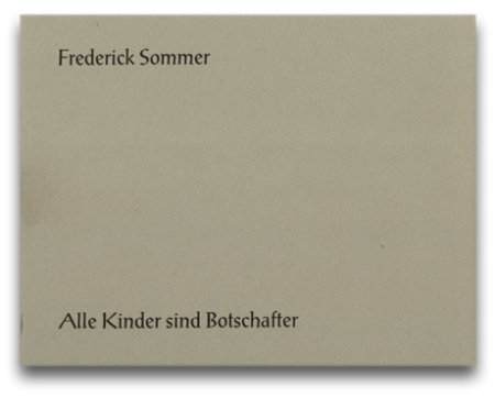 Frederick Sommer: Alle Kinder sind Botschafter/All Children are 