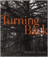Robert Adams: Turning Back 