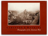 Carlton Watkins: Photograph of American West 