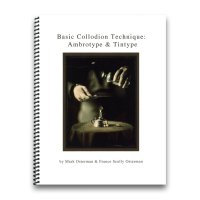 Mark Osterman and France Scully Osterman： Basic Collodion Techni