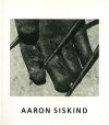 Aaron Siskind : VINTAGE WORKS 1930-1960